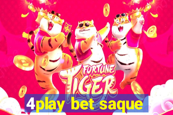 4play bet saque